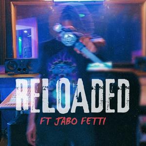 RELOADED (feat. Jabo Fetti)