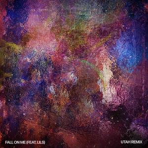 Fall On Me (feat. Lils) (UTAH Remix)