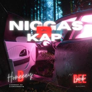 Niggas B Kap (feat. Lack Bee)