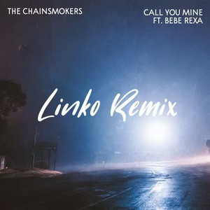 Call You Mine (Linko Remix)
