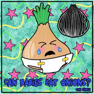 Can Babies Eat Onions?