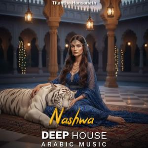 Nashwa (Arabic Deep House Mix)