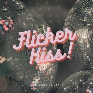 Flicker Kiss