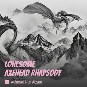 Lonesome Axehead Rhapsody