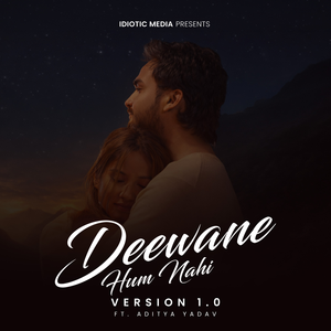 Deewane Hum Nahi Hote Version 1.0