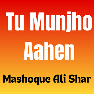 Tu Munjho Aahen