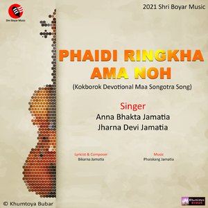 Phaidi Ringkha Ama Noh (Kokborok Devotional Song)