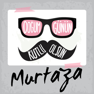 Doğum Günün Kutlu Olsun Murtaza