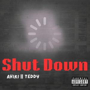 SHUTDOWN (feat. Teddy)