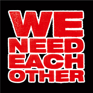 We Need Each Other