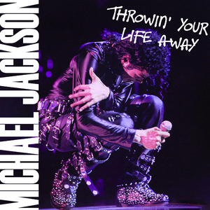 Throwin' Your Life Away