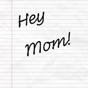 Hey Mom!