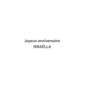 Joyeux anniversaire Israëlla