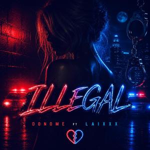 Illegal (feat. LAixxx)