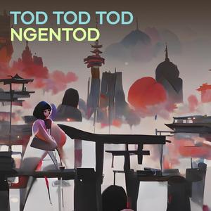 Tod Tod Tod Ngentod