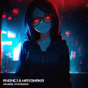 Neural Overdose (feat. Mayonaka)