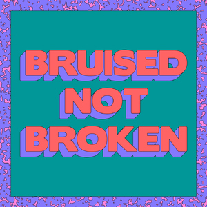 Bruised Not Broken (Tazer Remix)