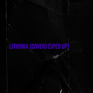 Lithonia (Cover) [Sped Up]