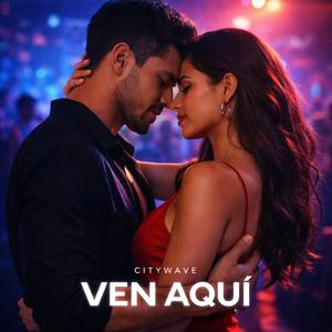 Ven Aquí (Live Festival Mix)