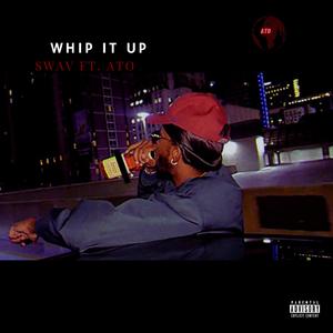 WHIP IT UP (feat. ATO)