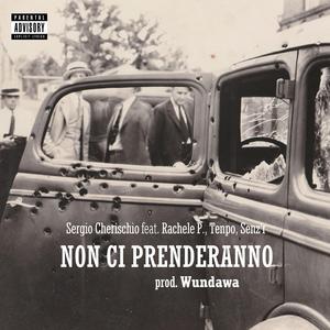 Non ci prenderanno (feat. Rachele Pavolucci, Senz'r, Sergio Cherischio)