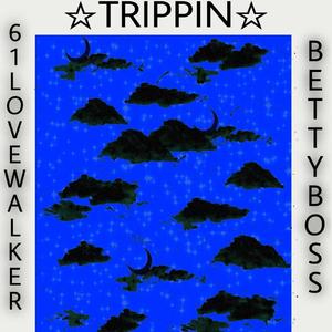 Trippin