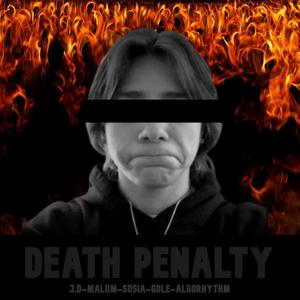DEATH PENALTY (feat. J.D, Sosia, GDLE & AlgoRhythm)