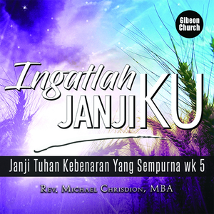 Ingatlah JanjiKu 5/5 - Janji Tuhan Kebesaran Yang Sempurna (Gibeon Church)