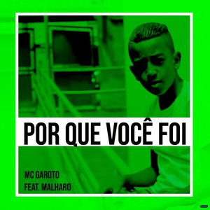 Por Que Você Foi (feat. Malharo)