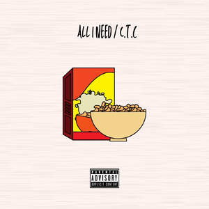 All I Need / C.T.C.