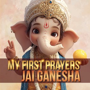 My First Prayers Vol.1 - Jai Ganesha