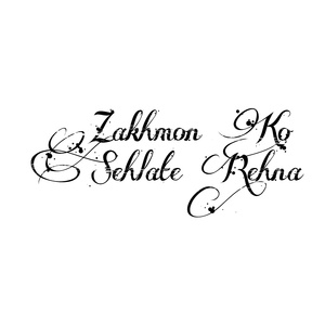 Zakhmon Ko Sehlate Rehna