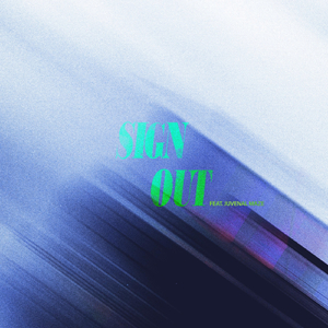 Sign Out (feat. Juvenal Maze)