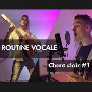 Routine Vocale (Chant clair #1)