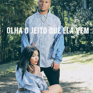 Olha o Jeito Que Ela Vem