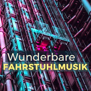 Wunderbare Fahrstuhlmusik