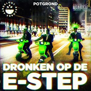 DRONKEN OP DE E-STEP