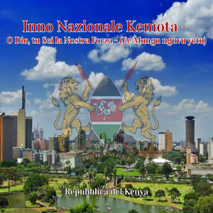 Inno Nazionale Keniota - O Dio, tu Sei la Nostra Forza - (Ee Mungu nguvu yetu)