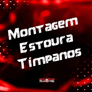 Montagem Estoura Tímpanos