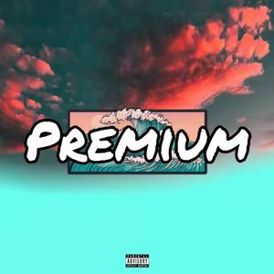 2019 Premium cypher--Premium（remix）