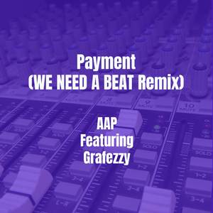Payment (WE NEED A BEAT Remix)