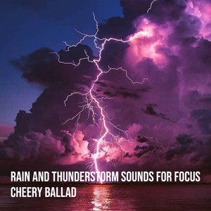 Rain and Thunderstorm Sounds for Focus, Pt. 25