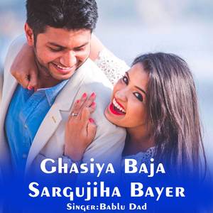 Ghasiya Baja Sargujiha Bayer
