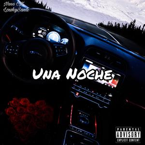 Una Noche (feat. Lowk Santy)