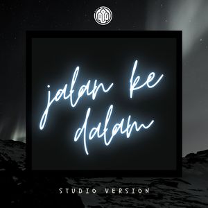 Jalan Ke Dalam (Studio Version)