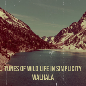 Tunes of Wild Life in Simplicity
