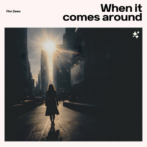 When It Comes Around