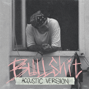 Bullshit (feat. Dehaze) (Acoustic Version)