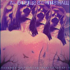 Suck my **** ****ing Internet of shit