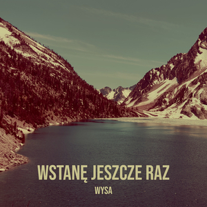 Wstanę Jeszcze Raz